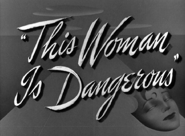 1952. 'This Woman Is Dangerous' title shot.