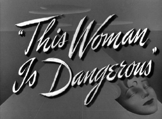 1952. 'This Woman Is Dangerous' title shot.